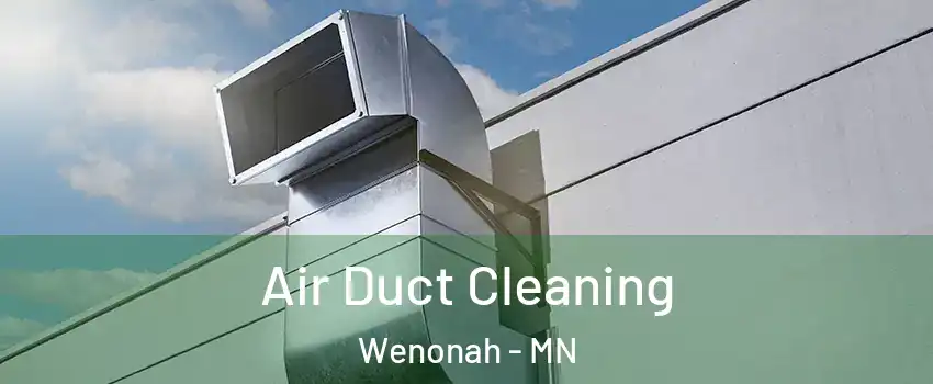 Air Duct Cleaning Wenonah - MN