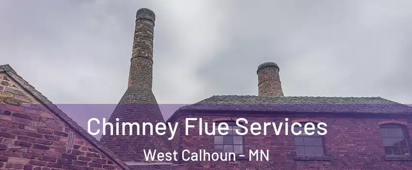 Chimney Flue Services West Calhoun - MN