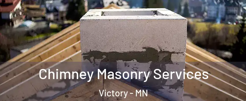 Chimney Masonry Services Victory - MN