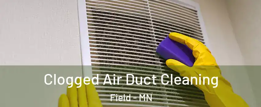 Clogged Air Duct Cleaning Field - MN