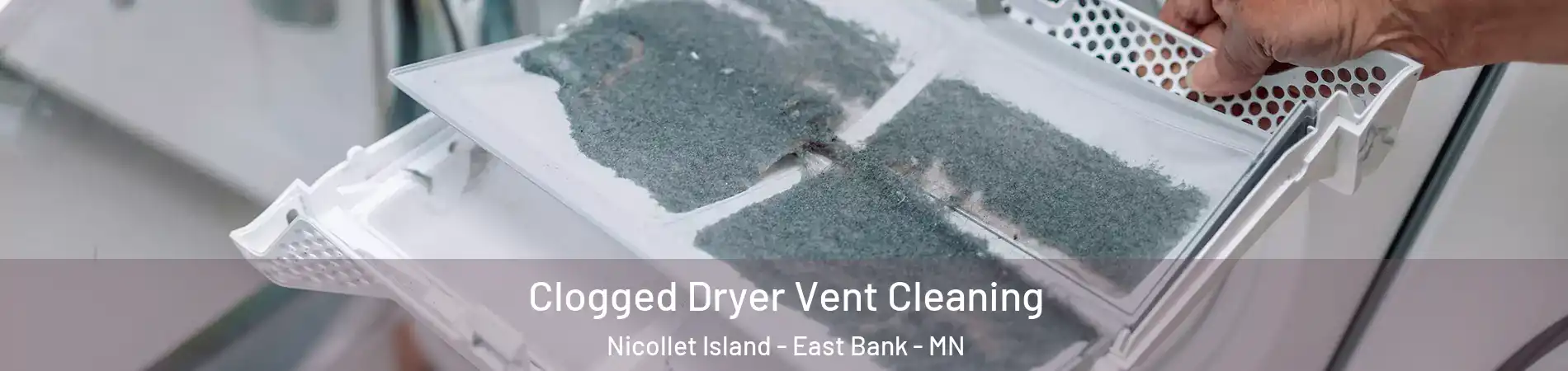 Clogged Dryer Vent Cleaning Nicollet Island - East Bank - MN