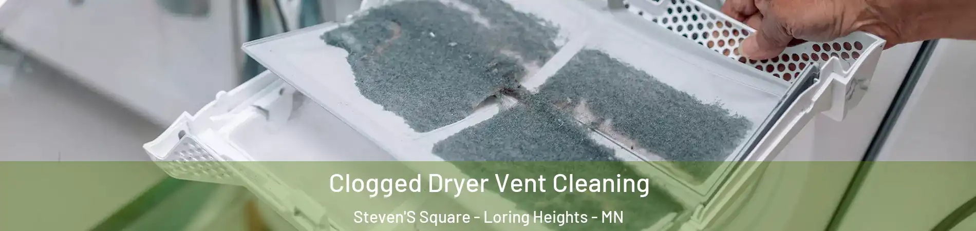 Clogged Dryer Vent Cleaning Steven'S Square - Loring Heights - MN