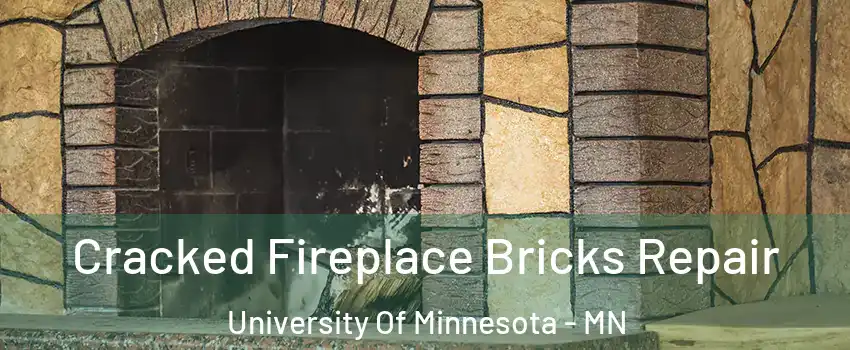 Cracked Fireplace Bricks Repair University Of Minnesota - MN