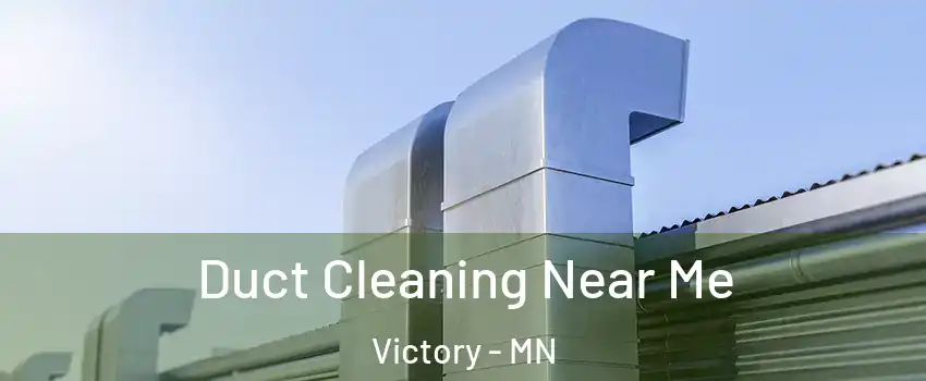 Duct Cleaning Near Me Victory - MN