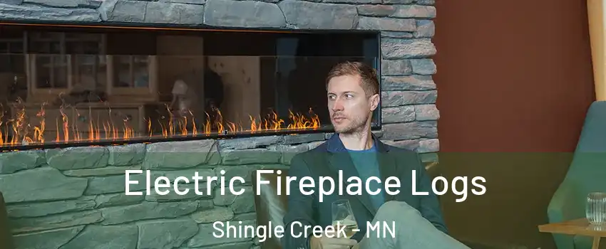 Electric Fireplace Logs Shingle Creek - MN