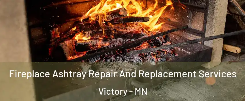 Fireplace Ashtray Repair And Replacement Services Victory - MN