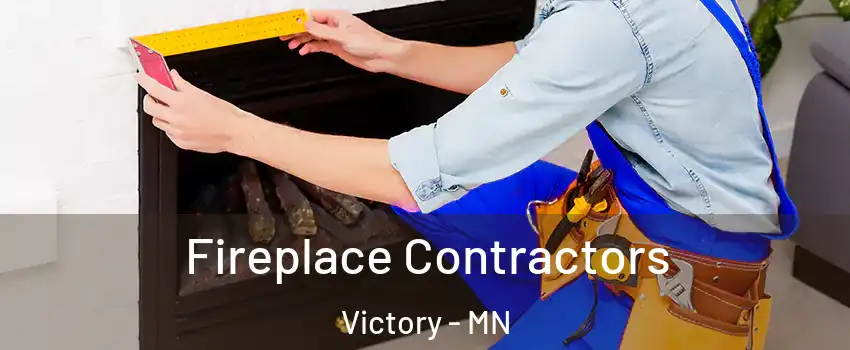 Fireplace Contractors Victory - MN