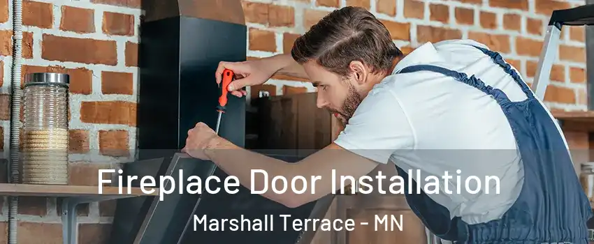 Fireplace Door Installation Marshall Terrace - MN