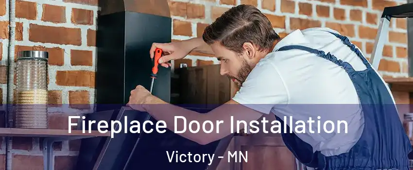 Fireplace Door Installation Victory - MN