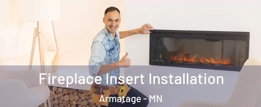 Fireplace Insert Installation Armatage - MN