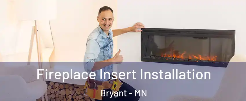 Fireplace Insert Installation Bryant - MN