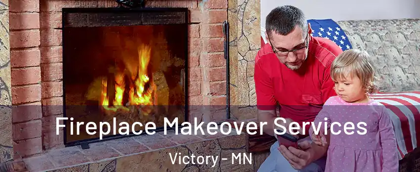 Fireplace Makeover Services Victory - MN