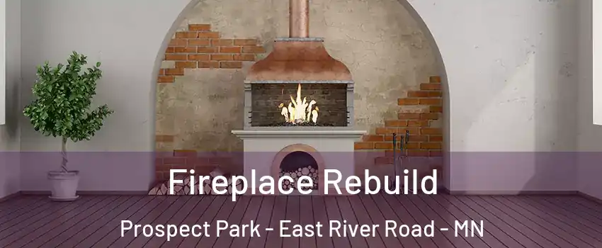 Fireplace Rebuild Prospect Park - East River Road - MN