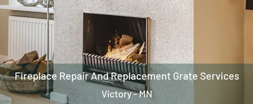 Fireplace Repair And Replacement Grate Services Victory - MN