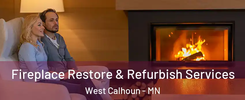 Fireplace Restore & Refurbish Services West Calhoun - MN