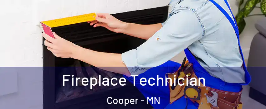 Fireplace Technician Cooper - MN