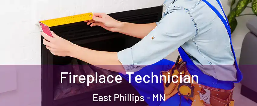 Fireplace Technician East Phillips - MN