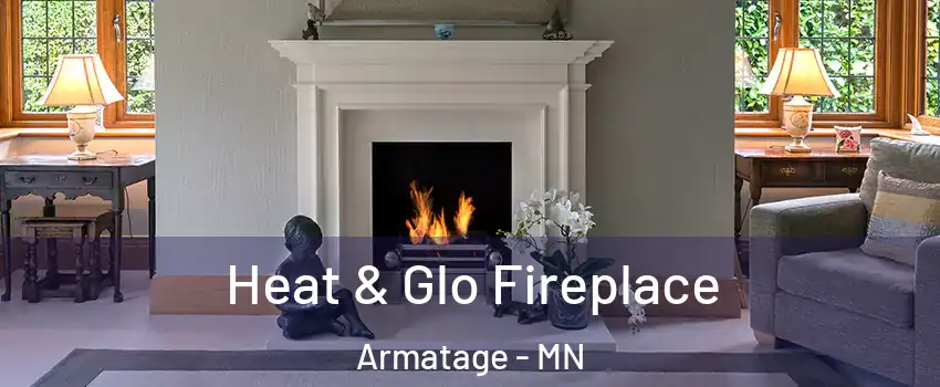 Heat & Glo Fireplace Armatage - MN