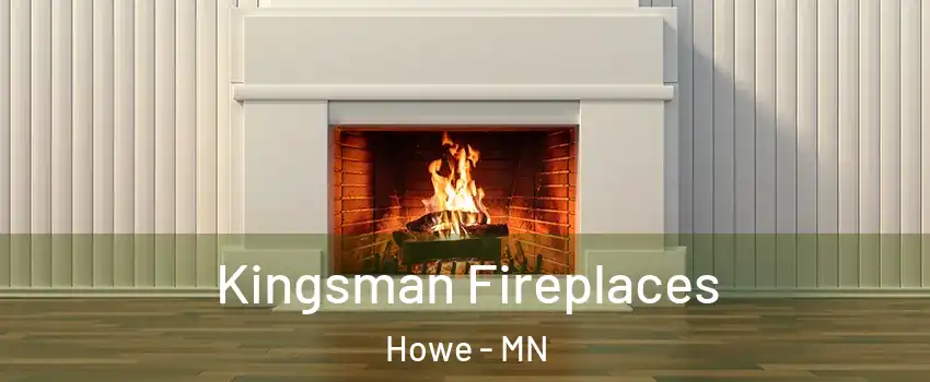 Kingsman Fireplaces Howe - MN