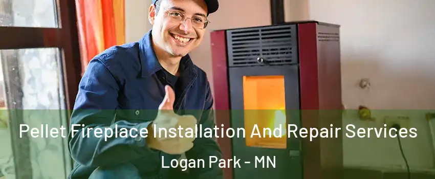 Pellet Fireplace Installation And Repair Services Logan Park - MN