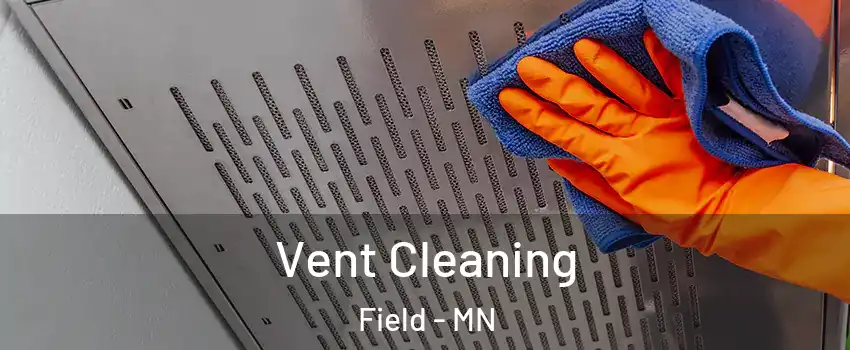 Vent Cleaning Field - MN