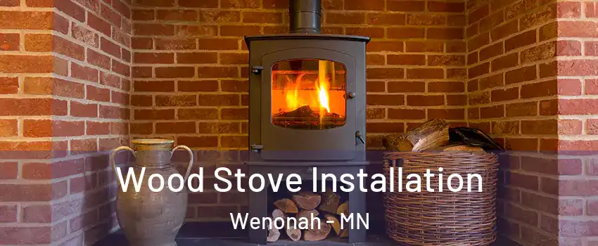 Wood Stove Installation Wenonah - MN